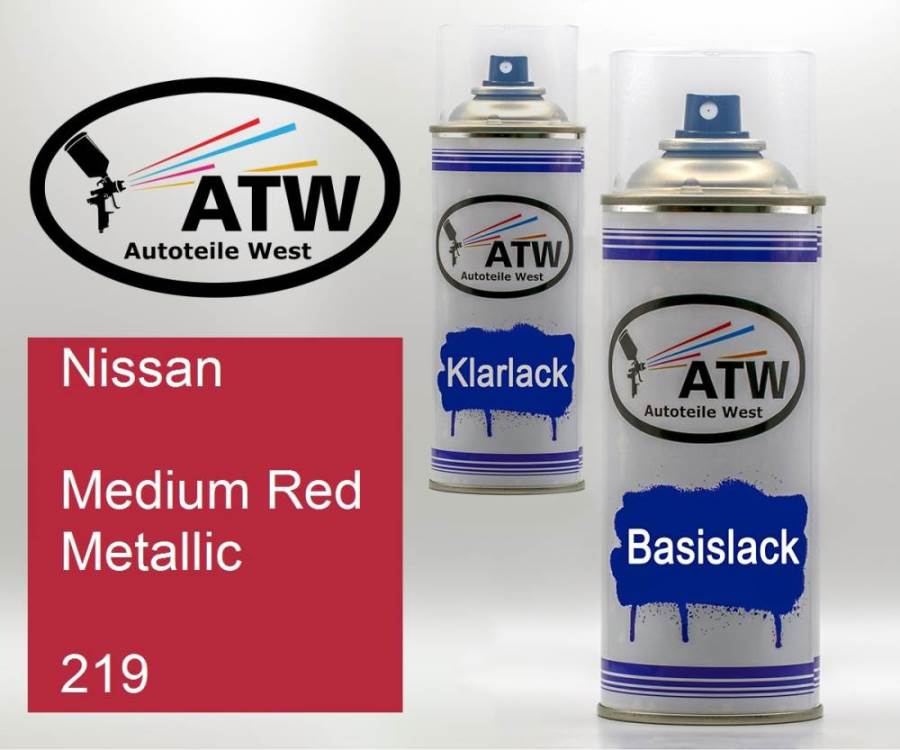 Nissan, Medium Red Metallic, 219: 400ml Sprühdose + 400ml Klarlack - Set, von ATW Autoteile West.
